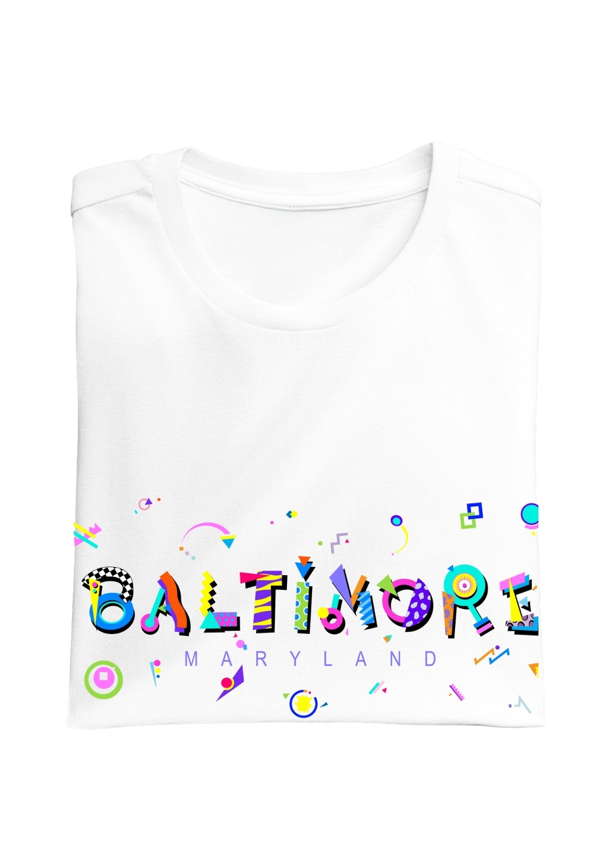 BALTIMORE, MARYLAND, colorful Memphis Style Font on white folded tee